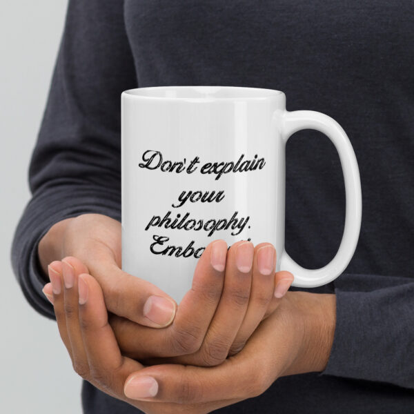 "Don't explain your philosophy. Embody it." – Epictetus (Mug) - Image 2