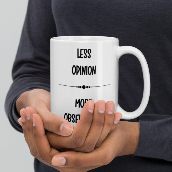 Less opinion, more observation. (Mug) - Image 2