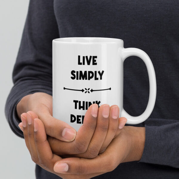 Live simply, think deeply. (Mug) - Image 2