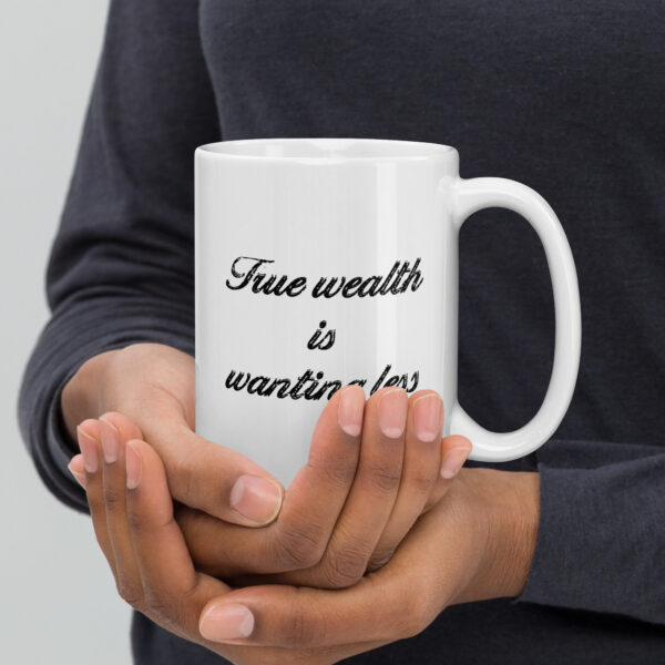 True wealth is wanting less. (Mug) - Image 2